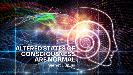 Altered States of Consciousness are Normal